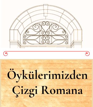 ÖYKÜLERİMİZDEN ÇİZGİ ROMANA - YAKINDA