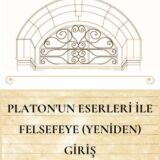PLATON'UN ESERLERİ İLE FELSEFEYE (YENİDEN) GİRİŞ - (Gün ve saat katılımcıların uygunluğuna göre belirlenecektir)