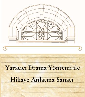 YARATICI DRAMA YÖNTEMİ İLE HİKAYE ANLATMA SANATI - BAŞLANGIÇ 01.05.2025 PERŞEMBE SAAT:18.00-20.30 (TOPLAM 5 HAFTA 12,5 SAAT)