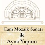CAM MOZAİK SANATI İLE AYNA YAPIMI - YAKINDA