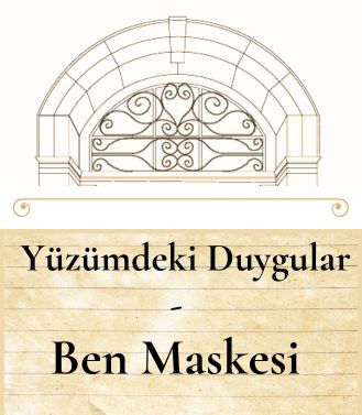 YÜZÜMDEKİ DUYGULAR-BEN MASKESİ (7 ve 8 YAŞ) - 24.06.2025 SAAT:10.00-11.30