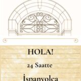 HOLA! 24 SAATTE İSPANYOLCA - YAKINDA