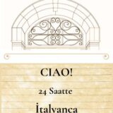 CIAO! 24 SAATTE İTALYANCA - YAKINDA