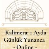 KALİMERA: 1 AYDA GÜNLÜK YUNANCA – ONLİNE - BAŞLANGIÇ 03.07.2025 PERŞEMBE SAAT:16.00-17.30 (TOPLAM 4 HAFTA, 12 SAAT)