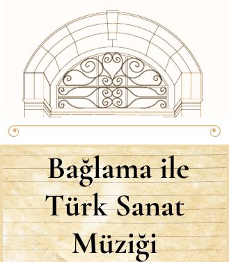 BAĞLAMA İLE TÜRK SANAT MÜZİĞİ - 21.06.2025 CUMARTESİ SAAT:18.00-20.00