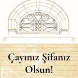 ÇAYINIZ ŞİFANIZ OLSUN - YAKINDA