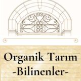 ORGANİK TARIM: BİLİNENLER - 29.07.2025 SALI SAAT:19.00-21.00
