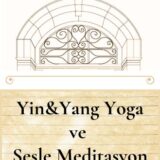 YİN YANG YOGA VE SESLE MEDİTASYON - 23.06.2025 PAZARTESİ SAAT: 08.00-10.00