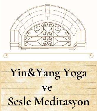 YİN YANG YOGA VE SESLE MEDİTASYON - 23.06.2025 PAZARTESİ SAAT: 08.00-10.00