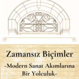 ZAMANSIZ BİÇİMLER: MODERN SANAT AKIMLARINA BİR YOLCULUK- Modernliğin Başlangıcı-Sanatta Kırılma Noktası - 08.07.2025 SALI SAAT:18.00-20.00