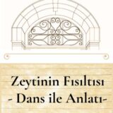 ZEYTİNİN FISILTISI - DANS İLE ANLATI - 11.07.2025 CUMA SAAT: 20.30-21.30