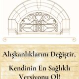 ALIŞKANLIKLARINI DEĞİŞTİR, KENDİNİN EN SAĞLIKLI VERSİYONU OL! - YAKINDA