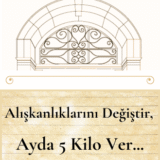 ALIŞKANLIKLARINI DEĞİŞTİR, AYDA 5 KİLO VER - YAKINDA