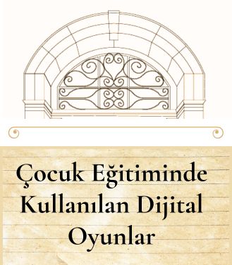 ÇOCUK EĞİTİMİNDE KULLANILAN DİJİTAL OYUNLAR - YAKINDA