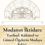 MODANIN İKTİDARI: TARİHSEL, KÜLTÜREL, GÜNCEL ÖĞELERİN MODAYA ETKİSİ - 25.07.2025 CUMA SAAT:18.00-20.00