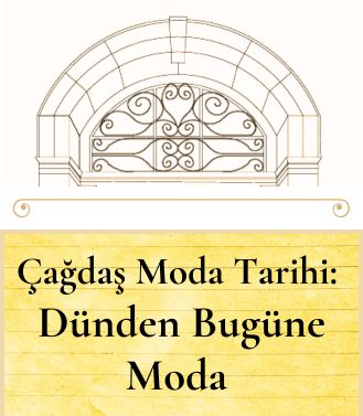ÇAĞDAŞ MODA TARİHİ: DÜNDEN BUGÜNE MODA - 26.08.2025 SALI SAAT:18.00-20.00