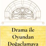 DRAMA İLE OYUNDAN DOĞAÇLAMAYA - 28.08.2025 PERŞEMBE SAAT:19.00-22.00