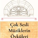 ÇOK SESLİ MÜZİKLERİN ÖYKÜLERİ - YAKINDA