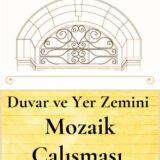 DUVAR VE YER ZEMİNİ MOZAİK ÇALIŞMASI - 26.08.2025 SALI SAAT:18.00-20.00