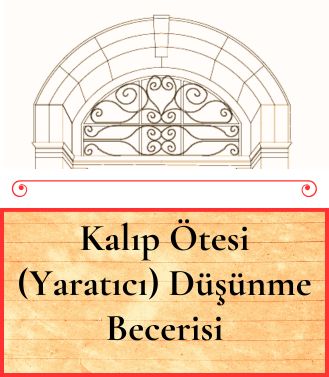 KALIP ÖTESİ (YARATICI) DÜŞÜNME BECERİSİ - YAKINDA