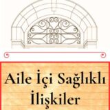 AİLE İÇİ SAĞLIKLI İLİŞKİLER - YAKINDA