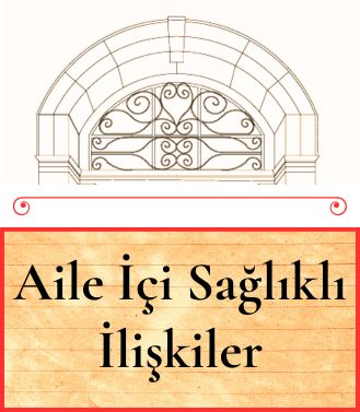 AİLE İÇİ SAĞLIKLI İLİŞKİLER - YAKINDA
