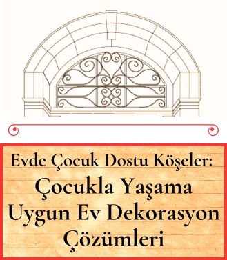 EVDE ÇOCUK DOSTU KÖŞELER: ÇOCUKLA YAŞAMA UYGUN EV DEKORASYON ÇÖZÜMLERİ -  29.11.2025 CUMARTESİ SAAT:18.00-20.00